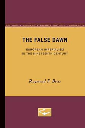 Cover image for The False Dawn: European Imperialism in the Nineteenth Century