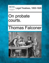 Cover image for On Probate Courts.