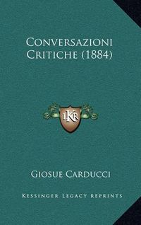 Cover image for Conversazioni Critiche (1884)