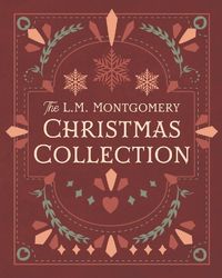 Cover image for The L. M. Montgomery Christmas Collection