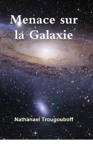 Cover image for Menace Sur La Galaxie