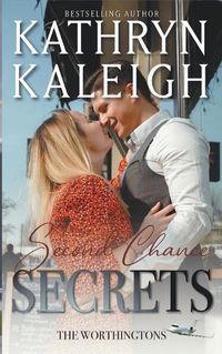 Cover image for Second Chance Secrets: Sexy Second Chance Billionaires