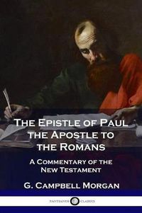 Cover image for The Epistle of Paul the Apostle to the Romans: A Commentary of the New Testament