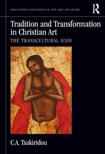 Cover image for Tradition and Transformation in Christian Art: The Transcultural Icon