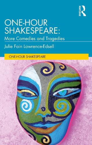 Cover image for One-Hour Shakespeare: More Comedies and Tragedies