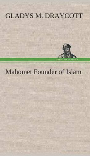 Cover image for Mahomet Founder of Islam