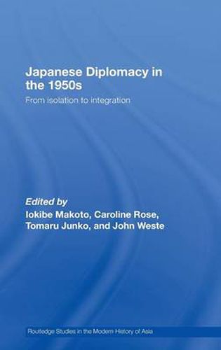 Cover image for Japanese Diplomacy in the 1950s: From Isolation to Integration