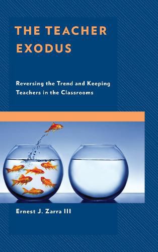 Cover image for The Teacher Exodus: Reversing the Trend and Keeping Teachers in the Classrooms