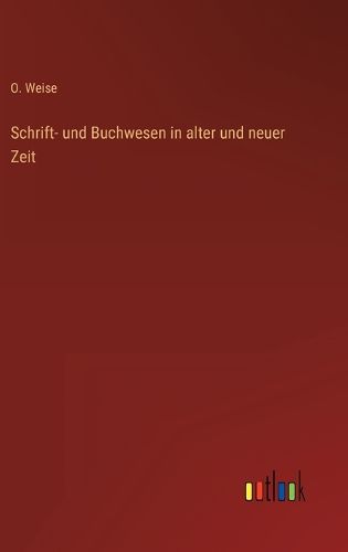 Cover image for Schrift- und Buchwesen in alter und neuer Zeit