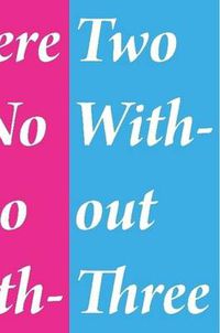 Cover image for There is No Two Without Three