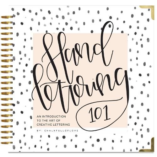 Cover image for Hand Lettering 101: An Introduction to the Art of Creative Lettering