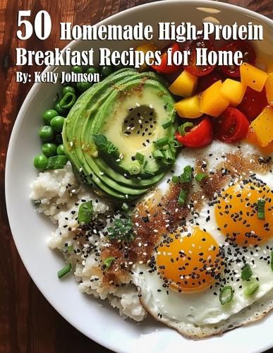 50 Homemade High-Protein Breakfast Recipes for Home