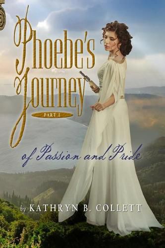 Cover image for Phoebe's Journey: Part 1: Of Passion And Pride