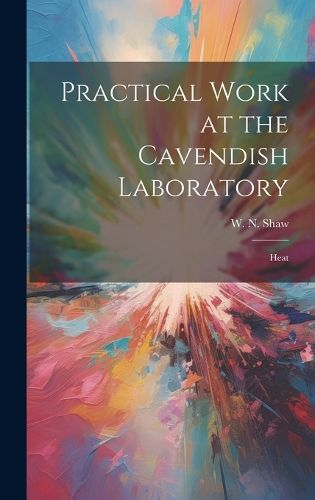 Cover image for Practical Work at the Cavendish Laboratory