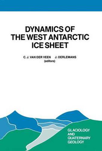 Cover image for Dynamics of the West Antarctic Ice Sheet: Proceedings of a Workshop held in Utrecht, May 6-8, 1985