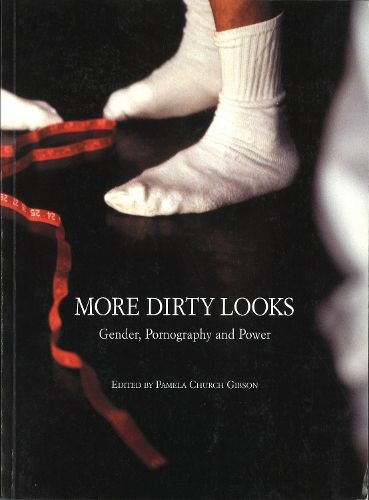 Cover image for More Dirty Looks: Gender, Pornography and Power