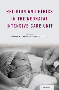 Cover image for Religion and Ethics in the Neonatal Intensive Care Unit