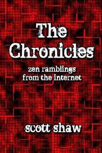 Cover image for The Chronicles: Zen Ramblings from the Internet