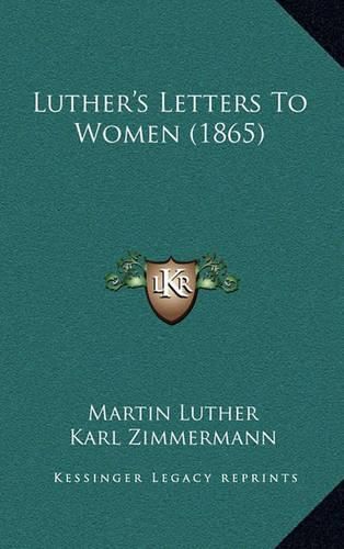 Cover image for Luther's Letters to Women (1865)