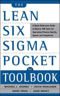 Cover image for The Lean Six Sigma Pocket Toolbook: A Quick Reference Guide to Nearly 100 Tools for Improving Quality and Speed