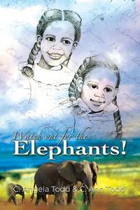 Cover image for Watch Out for the Elephants!