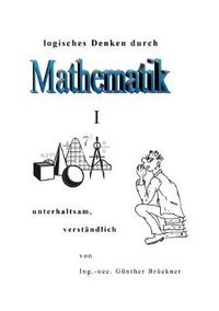 Cover image for Logisches Denken durch Mathematik, I