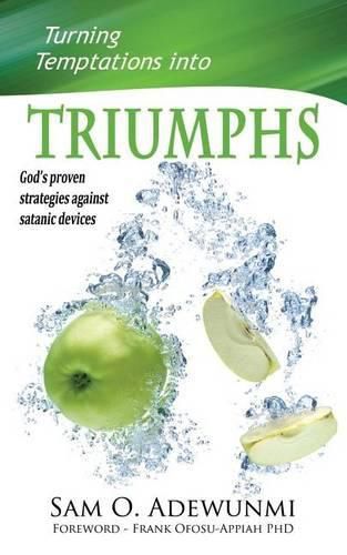 Cover image for Turning Temptations Into Triumphs: God's Proven Strategies Against Satanic Devices