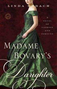 Cover image for Madame Bovary's Daughter: A Novel of Fame and Fortune