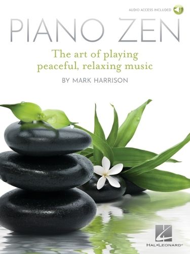 Cover image for Piano Zen: The Art of Playing Peaceful, Relaxing Music