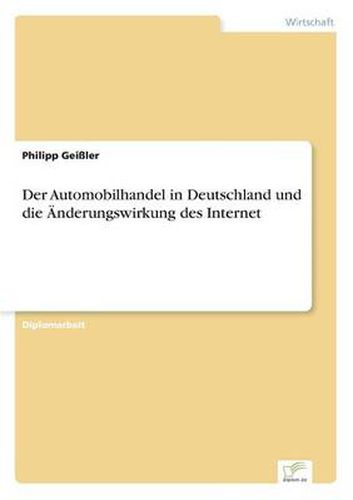 Cover image for Der Automobilhandel in Deutschland und die AEnderungswirkung des Internet