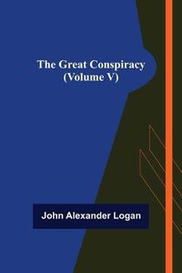 Cover image for The Great Conspiracy (Volume V)