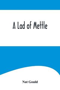 Cover image for A Lad of Mettle