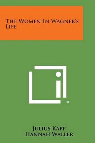 Cover image for The Women in Wagner's Life