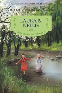 Cover image for Laura & Nellie: Reillustrated Edition