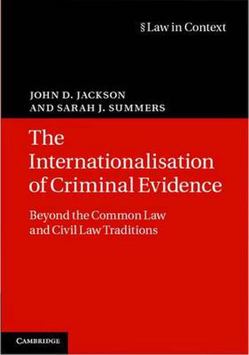 The Internationalisation of Criminal Evidence: Beyond the Common Law and Civil Law Traditions