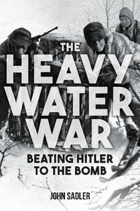 Cover image for The Heavy Water War
