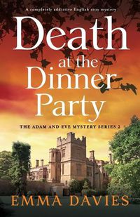 Cover image for Death at the Dinner Party: A completely addictive English cozy mystery