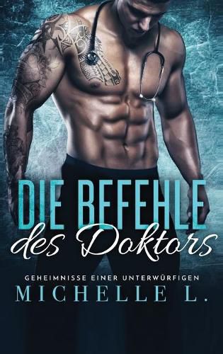 Cover image for Die Befehle des Doktors: Ein Milliardar-Liebesroman