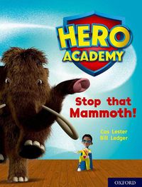 Cover image for Hero Academy: Oxford Level 8, Purple Book Band: Stop that Mammoth!