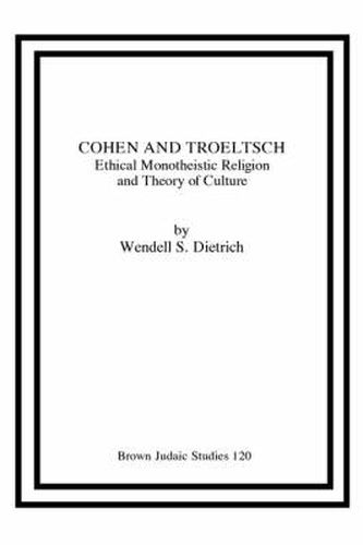 Cover image for Cohen and Troeltsch: Ethical Monotheistic Religion and Theory of Culture