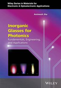 Cover image for Inorganic Glasses for Photonics: Fundamentals, Engineering, and Applications