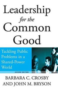 Cover image for Leadership for the Common Good: Tackling Public Problems in a Shared-power World