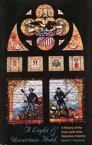 Cover image for A Light and Uncertain Hold: A History of the Sixty-sixth Ohio Volunteer Infantry