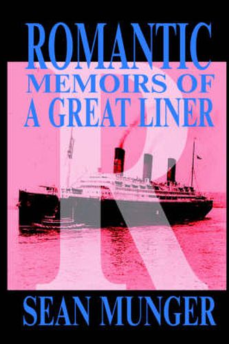 Cover image for Romantic, Memoirs of a Great Liner