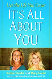 Cover image for It's All About You: Live the Life You Crave