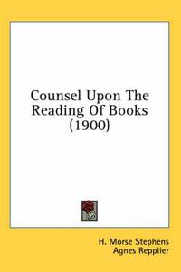 Cover image for Counsel Upon the Reading of Books (1900)