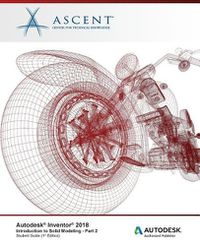 Cover image for Autodesk Inventor 2018 Introduction to Solid Modeling - Part 2: Autodesk Authorized Publisher