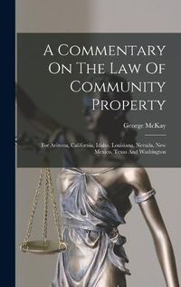 Cover image for A Commentary On The Law Of Community Property