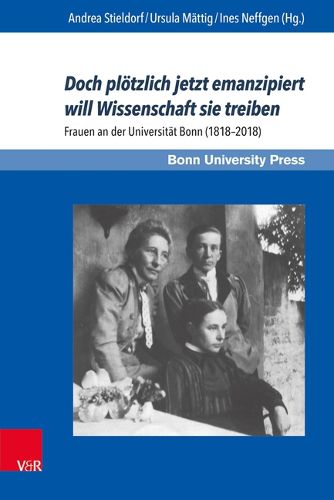 Cover image for Bonner Schriften zur UniversitAts- und Wissenschaftsgeschichte.: Frauen an der UniversitAt Bonn (1818a2018)
