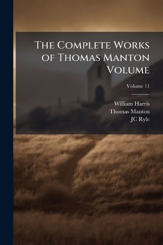Cover image for The Complete Works of Thomas Manton